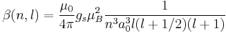 \beta (n,l) = {\mu_0\over 4\pi}g_s\mu_B^2{1\over n^3a_0^3l(l%2B1/2)(l%2B1)}