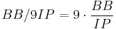 BB/9IP = 9 \cdot \frac{BB}{IP}