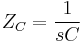 Z_C = \frac{1}{sC} 