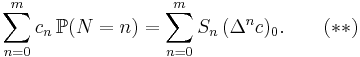 \sum_{n=0}^m c_n\,\mathbb{P}(N=n)=\sum_{n=0}^m S_n\,(\Delta^nc)_0.\qquad(**)