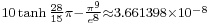 {}_{10\tanh\frac{28}{15}\pi-\frac{\pi^9}{e^8}\approx 3.661398\times10^{-8}}