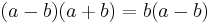 (a - b)(a %2B b) = b(a - b) \,