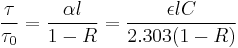 \frac{\tau}{\tau_0} = \frac{ \alpha l }{1-R} =  \frac{ \epsilon l C}{2.303(1-R)}