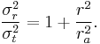 
{\sigma_r^2\over\sigma_t^2} = 1 %2B {r^2\over r_a^2}.
