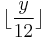 \lfloor \frac{y}{12} \rfloor