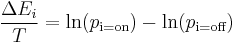 \frac{\Delta E_i}{T} = \ln(p_\text{i=on}) - \ln(p_\text{i=off})