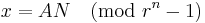 x = AN \pmod{r^n-1}