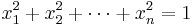  x_1^2 %2B x_2^2 %2B \cdots %2B x_n ^2 = 1