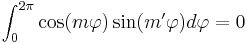 \int_0^{2\pi} \cos(m\varphi)\sin(m'\varphi)d\varphi=0