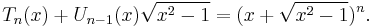 T_n(x) %2B U_{n-1}(x) \sqrt{x^2-1} = (x %2B \sqrt{x^2-1})^n. \,\!