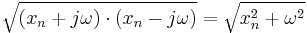 \sqrt{(x_n %2B j\omega) \cdot (x_n - j\omega)}= \sqrt{x_n^2%2B\omega^2}