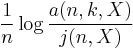 \frac1n \log \frac{a(n,k,X)}{j(n,X)}