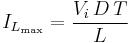 I_{L_{\text{max}}}=\frac{V_i\, D\, T}{L}