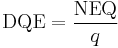 
\mathrm{DQE} = \frac{\mathrm{NEQ}}{q}
