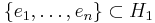 \{ e_1, \ldots, e_n \} \subset H_1