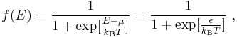 f(E) = \frac{1}{1 %2B \mathrm{exp}[\frac{E-\mu}{k_\mathrm{B} T}]} = \frac{1}{1 %2B \mathrm{exp}[\frac{\epsilon}{k_\mathrm{B} T}]}~,