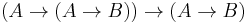 (A\to(A\to B))\to(A\to B)