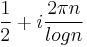  \frac{1}{2} %2B i \frac{ 2\pi n}{logn} 