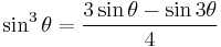 \sin^3\theta = \frac{3 \sin\theta - \sin 3\theta}{4}\!