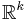 \mathbb{R}^k