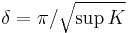 \delta=\pi/\sqrt{\sup K}