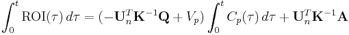 \int_0^t \mathrm{ROI}(\tau) \, d\tau = (-\mathbf{U}_n^T \mathbf{K}^{-1} \mathbf{Q} %2BV_p) \int_0^t C_p(\tau) \, d\tau %2B \mathbf{U}_n^T \mathbf{K}^{-1} \mathbf{A}