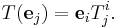 T(\mathbf{e}_j)=\mathbf{e}_i T^i_j.\,