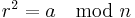 \textstyle r^2 = a \mod n