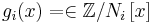  g_i (x) = \in \mathbb{Z}/N_i\left [ x \right ]