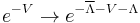 e^{-V}\to e^{-\overline{\Lambda}-V-\Lambda}