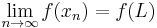 \lim_{n\to\infty}f(x_n)=f(L)