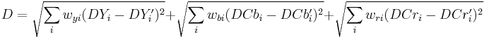 D=\sqrt{\sum_i w_{yi}(DY_i-DY_i')^2} %2B \sqrt{\sum_i w_{bi}(DCb_i-DCb_i')^2} %2B \sqrt{\sum_i w_{ri}(DCr_i-DCr_i')^2}