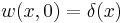 \ w(x,0) = \delta(x)