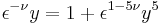 \epsilon^{-\nu}y=1%2B\epsilon^{1-5\nu} y^5