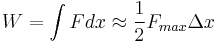 W=\int Fdx\approx \frac{1}{2}F_{max}\Delta x