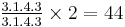 Upper: 3.1.4.3, lower: 3.1.4.3, total: 44