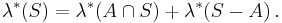 \lambda^*(S) = \lambda^*(A \cap S) %2B \lambda^*(S - A) \, .