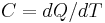 C = dQ/dT