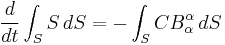  \frac{d}{dt} \int_S S \, dS = -\int_S CB^\alpha_\alpha \, dS