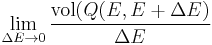 \lim_{\Delta E \to 0}\frac{\mbox{vol}(Q(E, E %2B \Delta E)}{\Delta E}