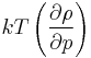 kT\left(\frac{\partial \rho}{\partial p}\right)