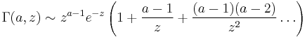 \Gamma(a,z) \sim z^{a-1}e^{-z}\left(1%2B\frac{a-1}{z}%2B\frac{(a-1)(a-2)}{z^2}\dots\right)