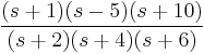 \frac{ (s %2B 1)(s - 5)(s %2B 10) }{ (s%2B2)(s%2B4)(s%2B6) }