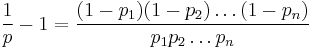  \frac{1}{p} - 1 = \frac{(1-p_1)(1-p_2)\dots(1-p_n)}{p_1 p_2 \dots p_n} 