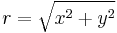  r = \sqrt{x^2 %2B y^2} \, 