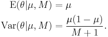  
 \begin{align}
  \operatorname{E}(\theta|\mu,M)   & = \mu \\ 
  \operatorname{Var}(\theta|\mu,M) & = \frac{\mu(1-\mu)}{M%2B1}.
 \end{align}
