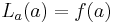 L_a(a) = f(a)