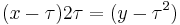 (x-\tau)2\tau=(y-\tau^2) \,