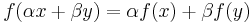 f(\alpha x %2B \beta y) = \alpha f(x) %2B \beta f(y) \,