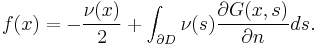 f(x) = -\frac{\nu(x)}{2} %2B \int_{\partial D} \nu(s) \frac{\partial G(x,s)}{\partial n} ds.